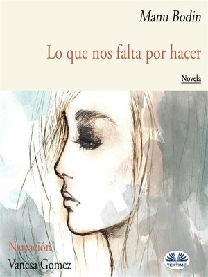 cover image of Lo Que Nos Falta Por Hacer